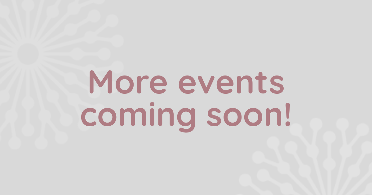 More events coming soon!